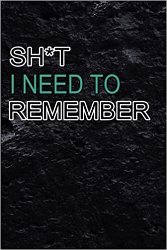 indir Shit I Need To Remember: Organizer/Log Book/Notebook for Passwords and Shit/Journal Funny Gift Notebook for Friends/Coworkers/Seniors/Mom/Dad