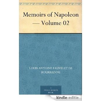 Memoirs of Napoleon - Volume 02 (English Edition) [Kindle-editie]