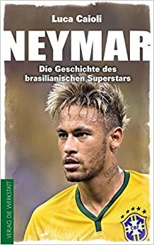 indir Neymar: Die Geschichte des brasilianischen Superstars