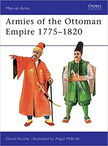 Armies of the Ottoman Empire 1775-1820 (Men-at-Arms)
