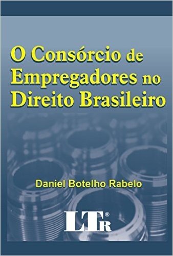 O Consórcio de Empregadores no Direito Brasileiro