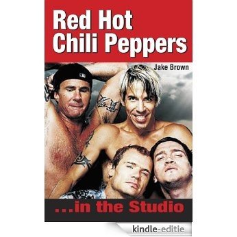 Red Hot Chili Peppers In The Studio (English Edition) [Kindle-editie]