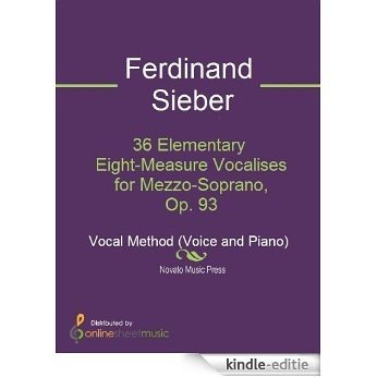 36 Elementary Eight-Measure Vocalises for Mezzo-Soprano, Op. 93 [Kindle-editie]