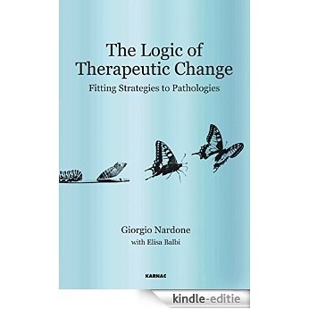 The Logic of Therapeutic Change: Fitting Strategies to Pathologies [Kindle-editie]