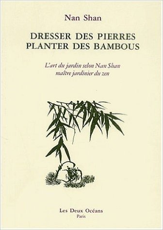 Dresser des pierres, Planter des bambous : L'art du jardin selon Nan Shan