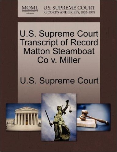 U.S. Supreme Court Transcript of Record Matton Steamboat Co V. Miller