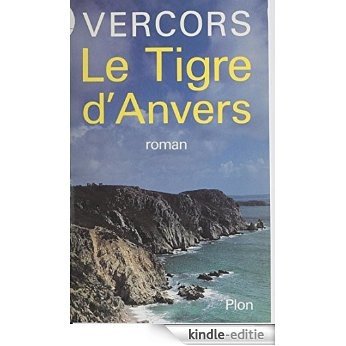 Le Tigre d'Anvers (Plon) [Kindle-editie] beoordelingen