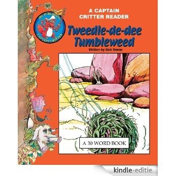 Tweedle-De-Dee Tumbleweed (A Captain Critter 30 Word Book) (English Edition) [Kindle-editie]