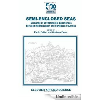 Semi-Enclosed Seas: Exchange of Environmental Experiences Between Mediterranean and Caribbean Countries [Kindle-editie]