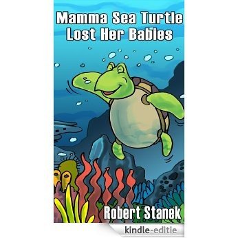 Mamma Sea Turtle Lost Her Babies (English Edition) [Kindle-editie]