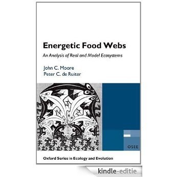 Energetic Food Webs: An analysis of real and model ecosystems (Oxford Series in Ecology and Evolution) [Kindle-editie]