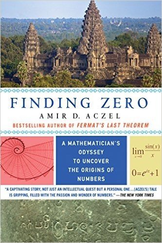 Finding Zero: A Mathematician's Odyssey to Uncover the Origins of Numbers