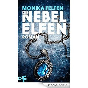Die Nebelelfen: Ein Roman aus der Welt der Saga von Thale (German Edition) [Kindle-editie]