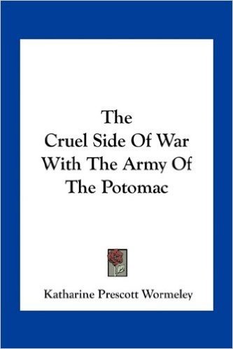 The Cruel Side of War with the Army of the Potomac