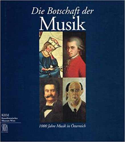 Die botschaft der Musik. 1000 Jahre Musik in Österreich