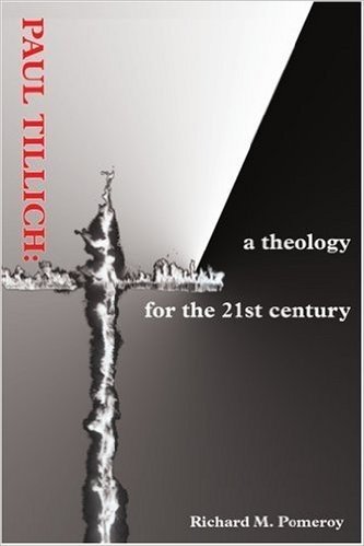 Paul Tillich: A Theology for the 21st Century