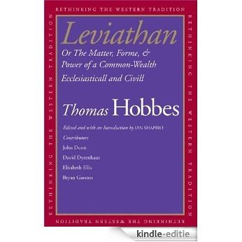 Leviathan: Or The Matter, Forme, & Power of a Common-Wealth Ecclesiasticall and Civill (Rethinking the Western Tradition) [Kindle-editie]
