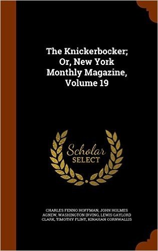 The Knickerbocker; Or, New York Monthly Magazine, Volume 19