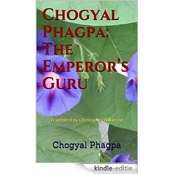 Chogyal Phagpa: The Emperor's Guru: Translated by Christopher Wilkinson (Sakya Kongma Series Book 5) (English Edition) [Kindle-editie] beoordelingen