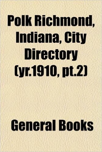 Polk Richmond, Indiana, City Directory (Yr.1910, PT.2)