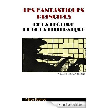 Les Fantastiques Principes de la Lecture et de la Littérature (French Edition) [Kindle-editie]