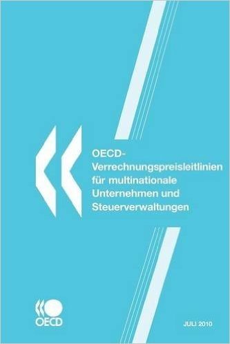 OECD-Verrechnungspreisleitlinien Fur Multinationale Unternehmen Und Steuerverwaltungen 2010