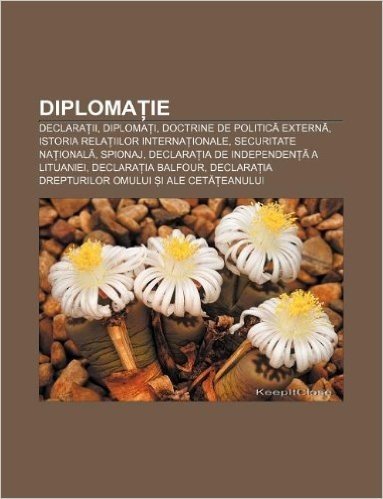 Diploma Ie: Declara II, Diploma I, Doctrine de Politic Extern, Istoria Rela Iilor Interna Ionale, Securitate Na Ional, Spionaj