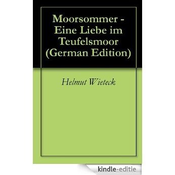 Moorsommer - Eine Liebe im Teufelsmoor (German Edition) [Kindle-editie]
