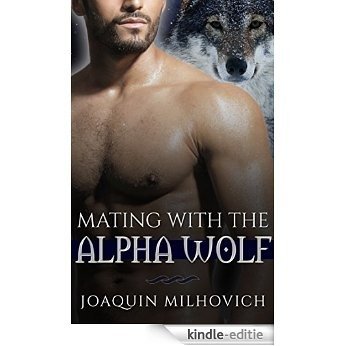 GAY PARANORMAL ROMANCE: MM Romance: Mating with the Alpha Wolf (First Time Gay Werewolf Shifter Romance) (Interracial BMWM Alpha Omega Short Stories) (English Edition) [Kindle-editie]