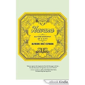 Havana: Autobiography of a City [eBook Kindle]