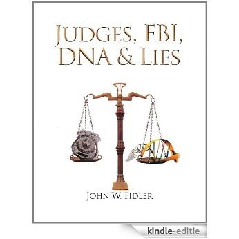 JUDGES, FBI, DNA & LIES (English Edition) [Kindle-editie]
