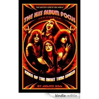 Kings of the Night Time World, 1972-1982 (The KISS Album Focus) (English Edition) [Kindle-editie]