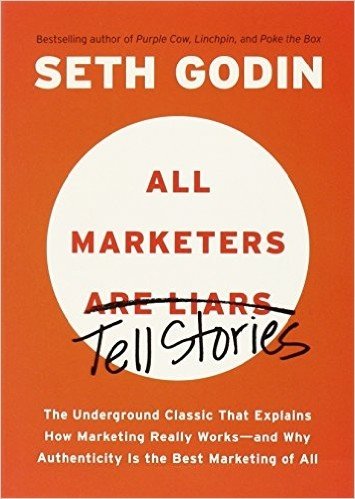 All Marketers Are Liars: The Underground Classic That Explains How Marketing Really Works--And Why Authenticity Is the Best Marketing of All baixar