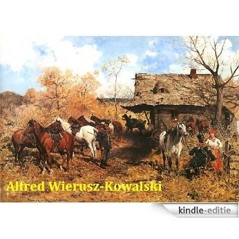 107 Color Paintings of Alfred Wierusz-Kowalski - Polish Munich School Painter (October 11, 1849 - February 16, 1915) (English Edition) [Kindle-editie] beoordelingen