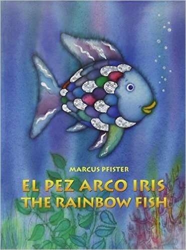 El Pez Arco Iris/The Rainbow Fish