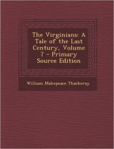 Virginians: A Tale of the Last Century, Volume 7