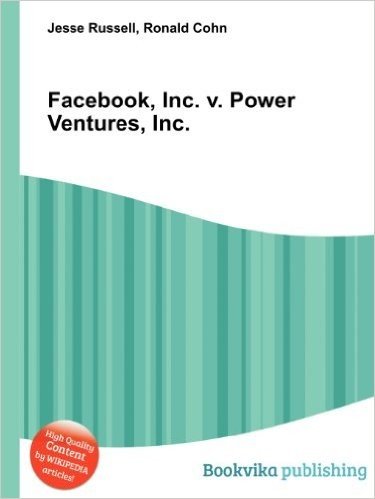 Facebook, Inc. V. Power Ventures, Inc.