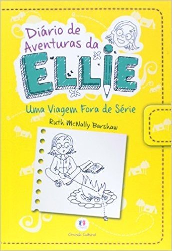 Diário de Aventuras da Ellie. Uma Viagem Fora de Série