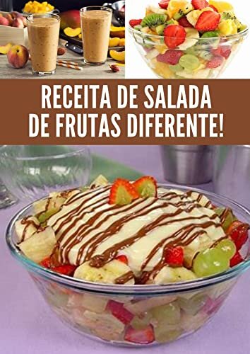 Receita de salada de frutas diferente!: Confira receitas de saladas de frutas que podem ser simples ou incrementadas com os mais variados ingredientes, como chantilly e granola.
