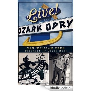 Live! at the Ozark Opry (The History Press) (English Edition) [Kindle-editie]