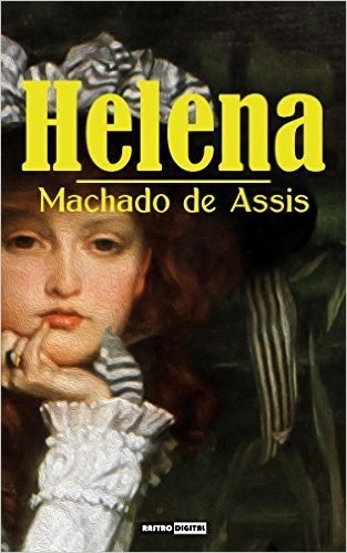 HELENA - MACHADO DE ASSIS (COM NOTAS)(BIOGRAFIA)(ILUSTRADO)