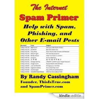 The Internet Spam Primer: Help with Spam, Phishing, and Other E-Mail Pests (English Edition) [Kindle-editie]