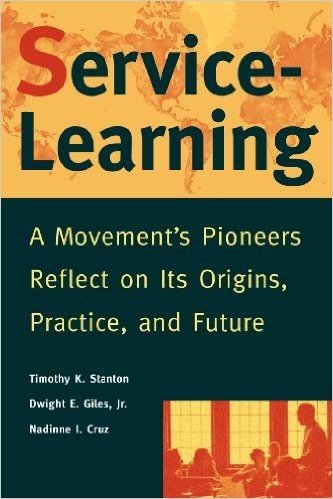 Service-Learning: A Movement's Pioneers Reflect on Its Origins, Practice, and Future