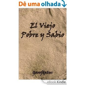 El Viejo Pobre y Sabio (Spanish Edition) [eBook Kindle]