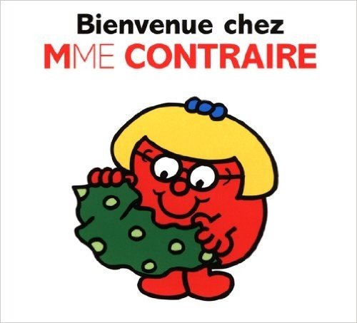 Bienvenue chez Mme Contraire (Collection Monsieur Madame) (French Edition)
