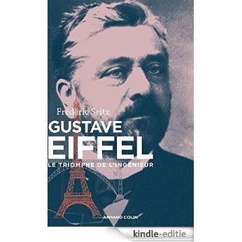 Gustave Eiffel : Le triomphe de l'ingénieur (Histoire) (French Edition) [Kindle-editie] beoordelingen