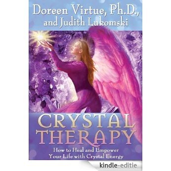 Crystal Therapy: How to Heal and Empower Your Life with Crystal Energy [Kindle-editie] beoordelingen