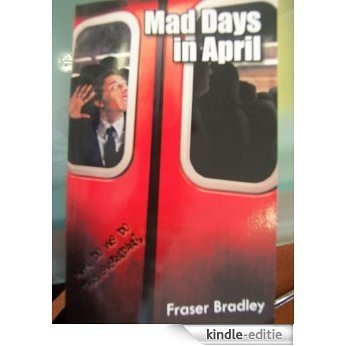 Mad Days In April (English Edition) [Kindle-editie]