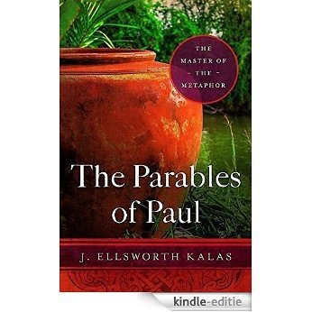 The Parables of Paul: The Master of the Metaphor [Kindle-editie]
