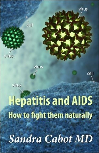 Hepatitis and AIDS. How to fight them naturally (English Edition)